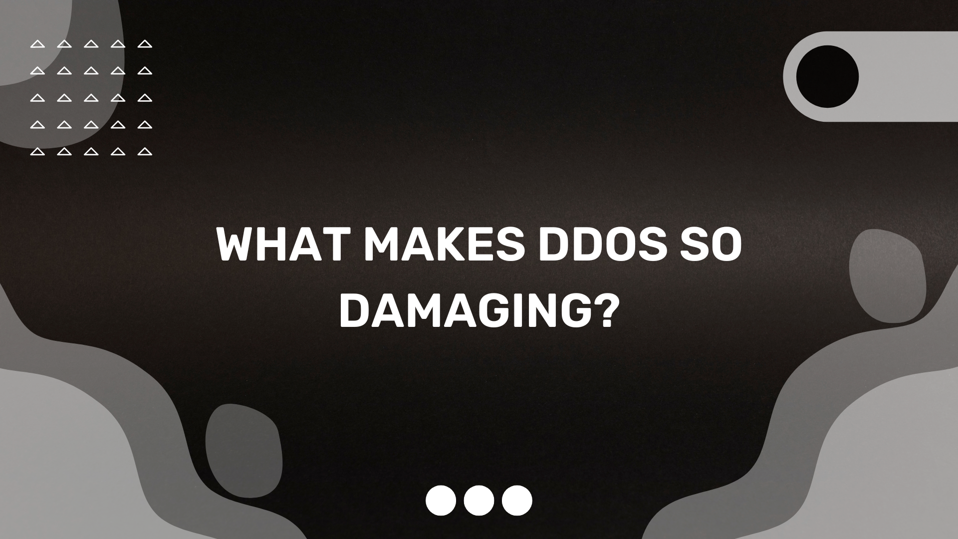 What Makes DDoS so Damaging
