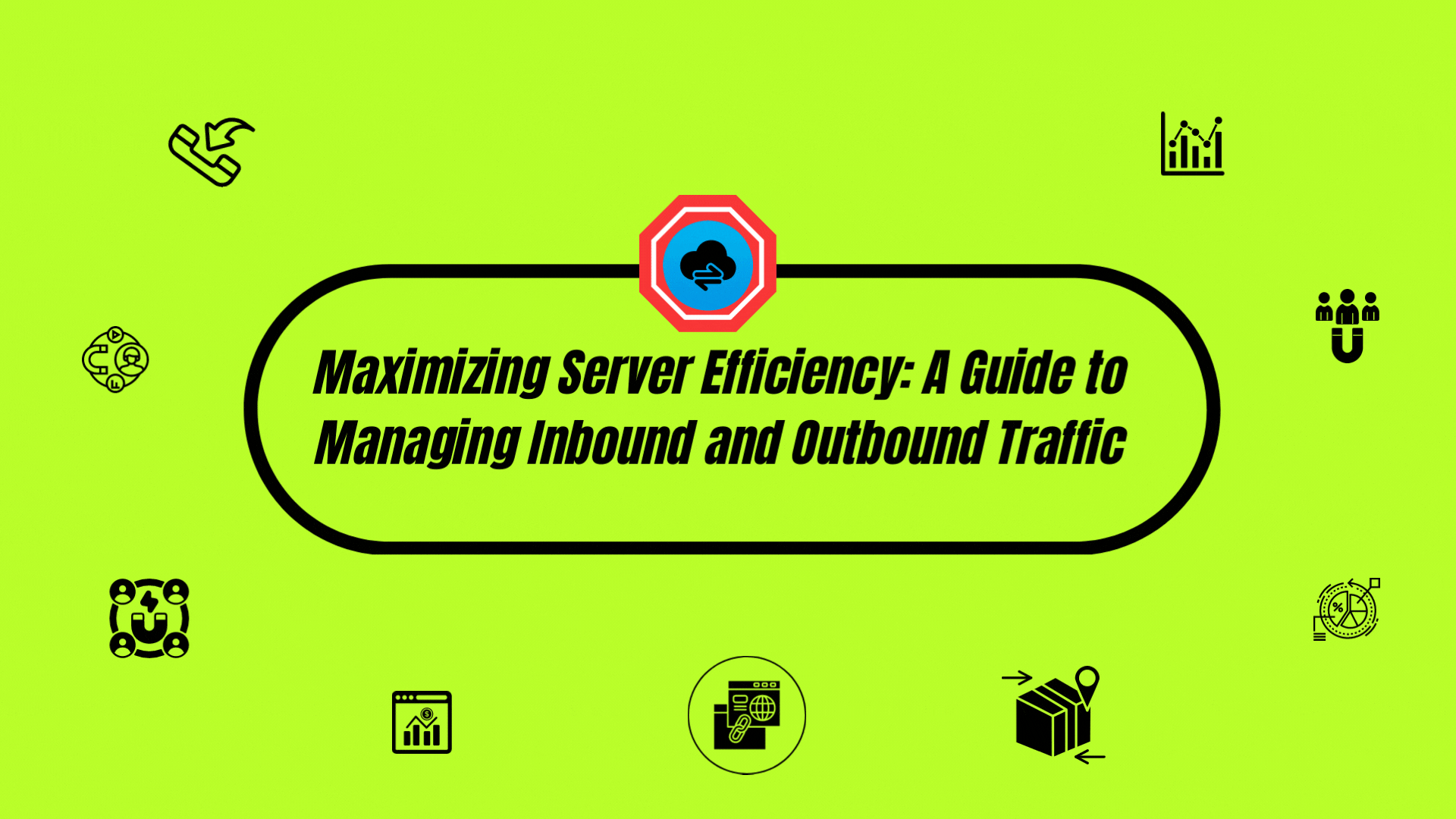 Add aMaximizing Server Efficiency A Guide to Managing Inbound and Outbound Traffic heading