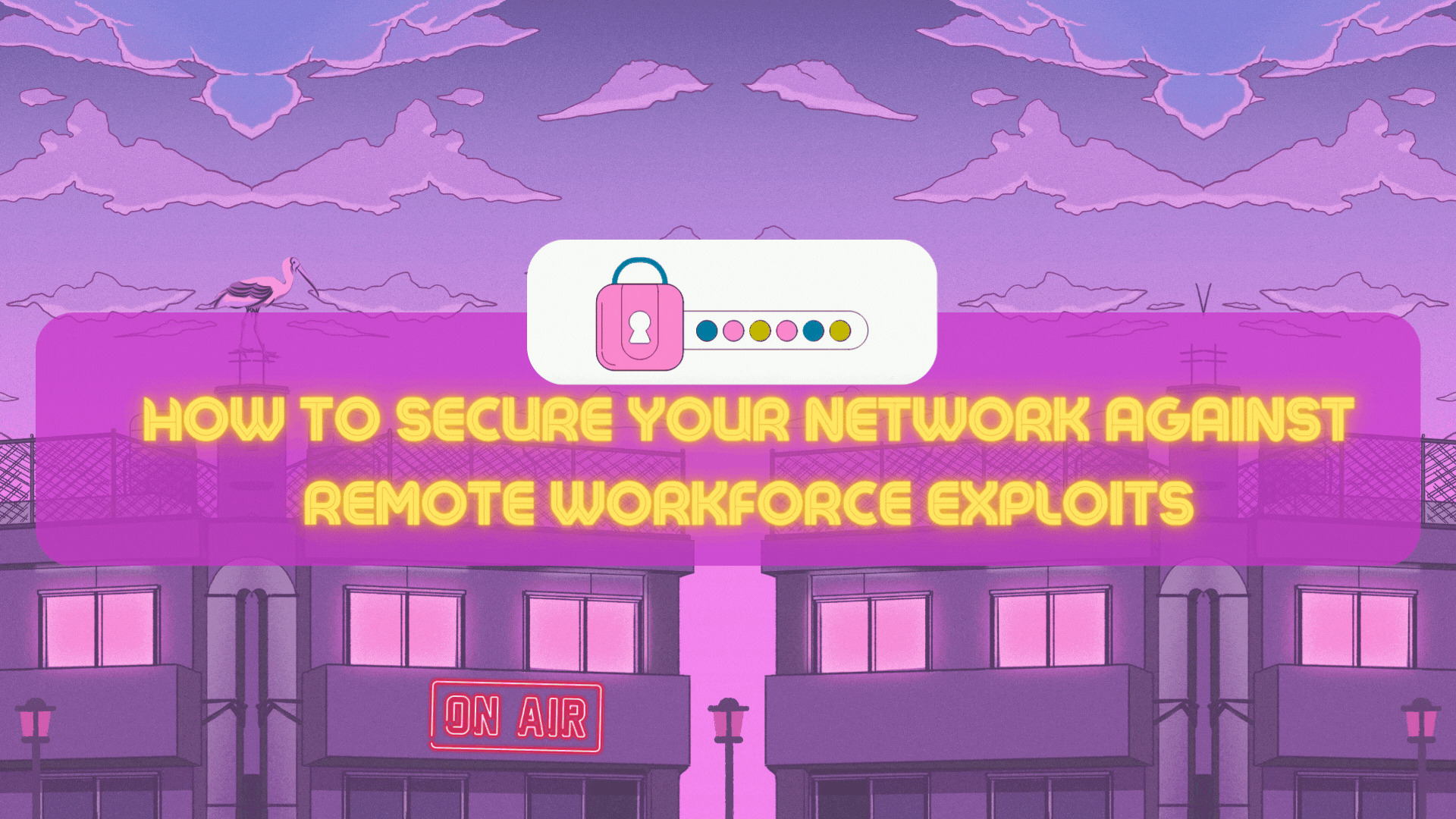 Pandemic-Driven DDoS Attacks How to Secure Your Network Against Remote Workforce Exploits