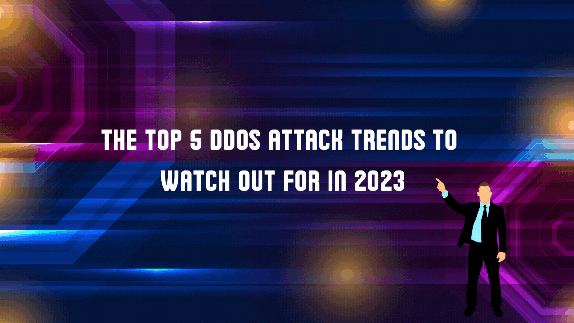 The Top 5 DDoS Attack Trends to Watch Out for in 2023