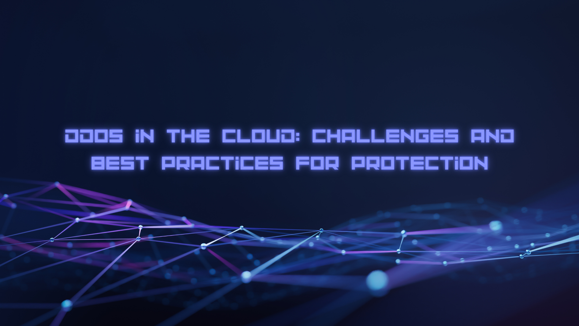 DDoS in the Cloud Challenges and Best Practices for Protection