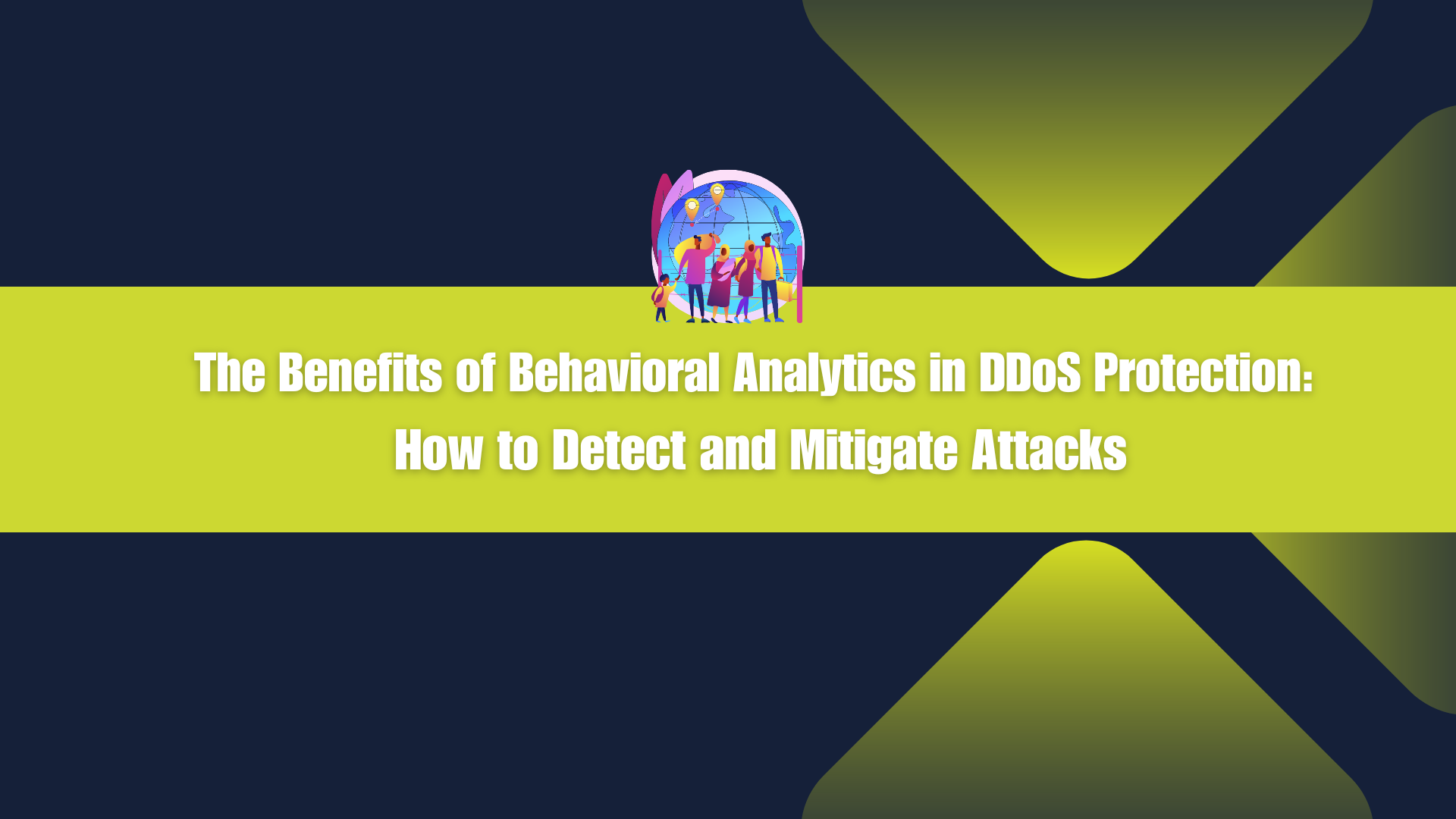The Benefits of Behavioral Analytics in DDoS Protection How to Detect and Mitigate Attacks