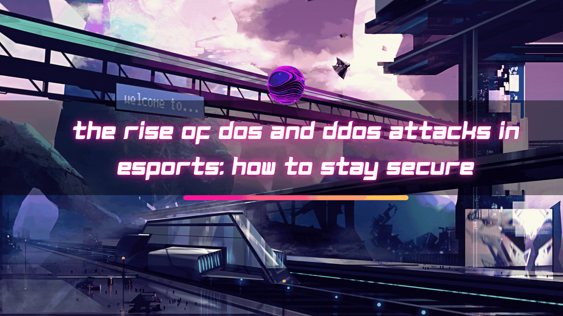 The Rise of DoS and DDoS Attacks in Esports How to Stay Secure