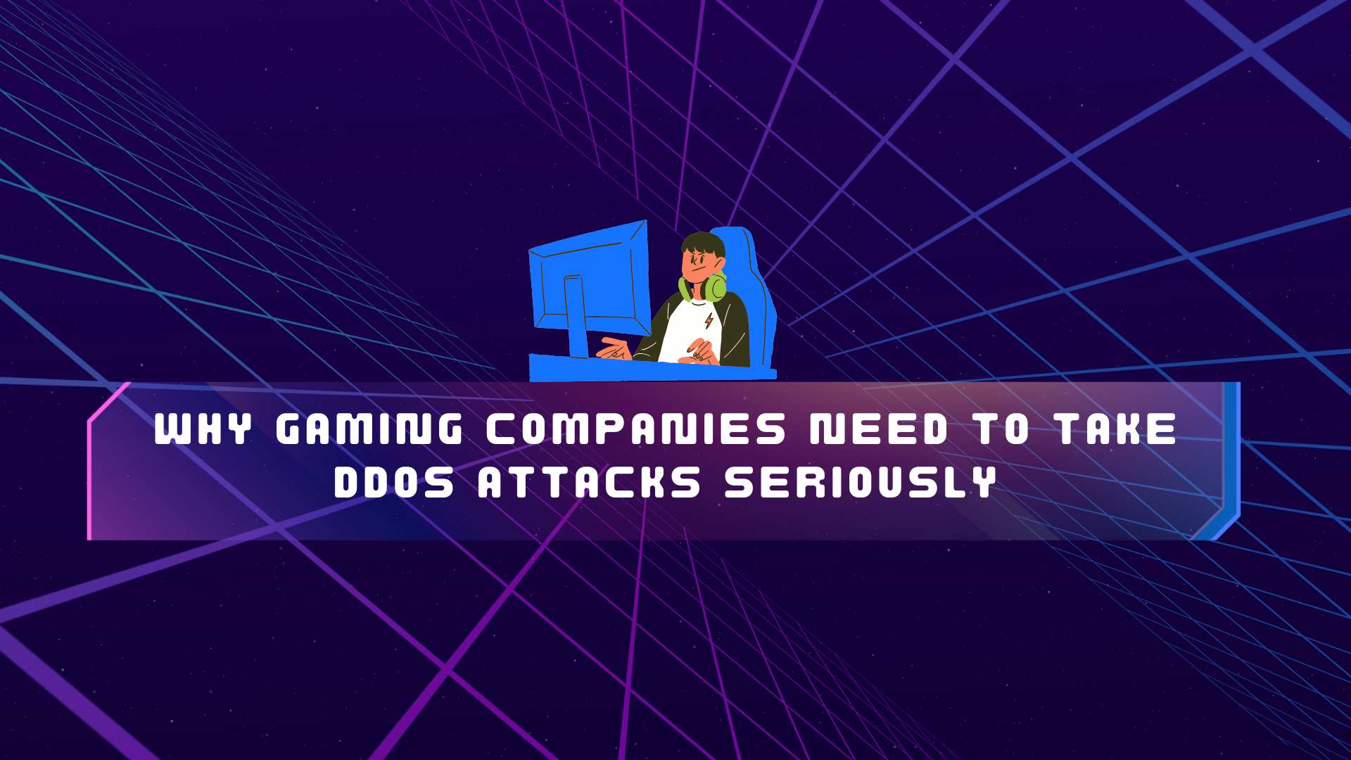 Why Gaming Companies Need to Take DDoS Attacks Seriously
