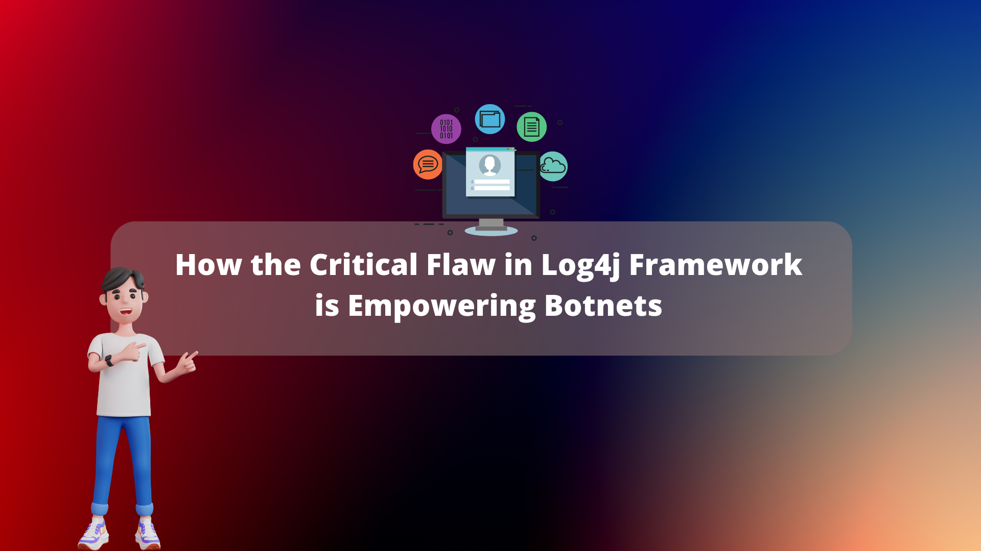 How the Critical Flaw in Log4j Framework is Empowering Botnets