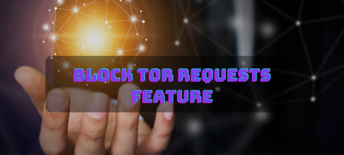 Block Tor Requests Feature