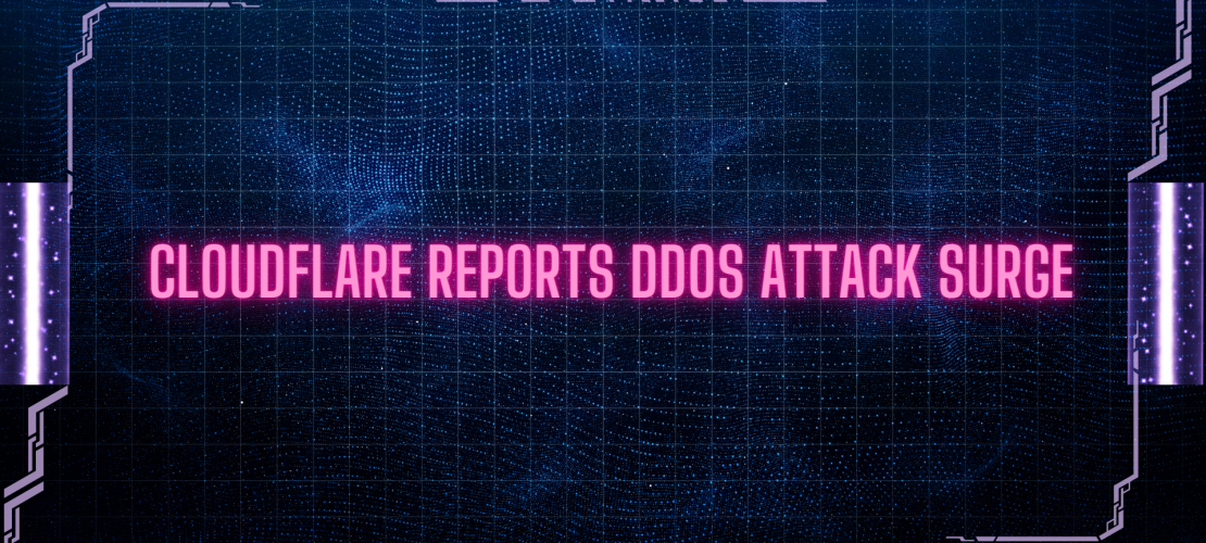 Cloudflare Reports DDoS Attack Surge