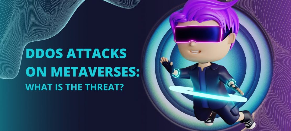 DDoS-Attacks-On-Metaverses-What-Is-The-Threat