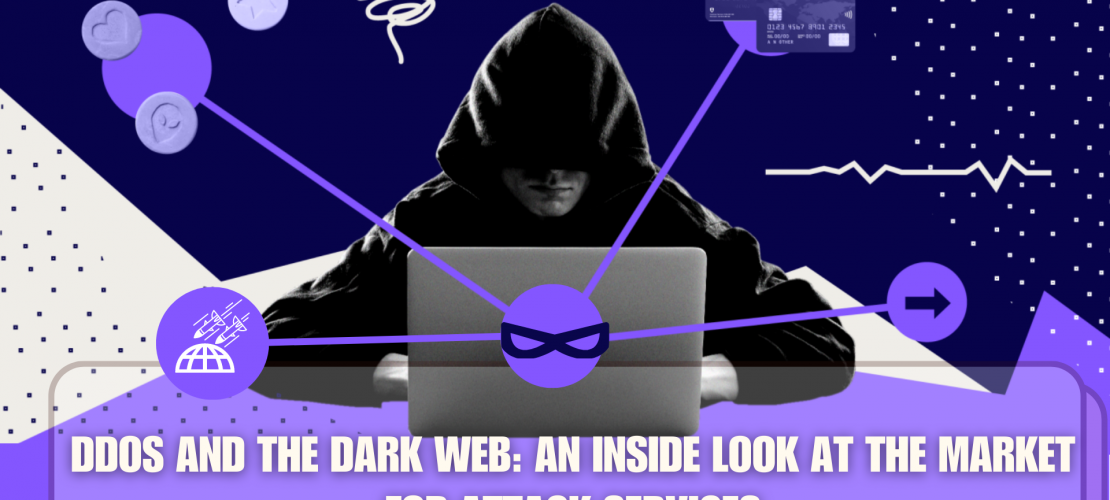 DDoS and the Dark Web An Inside Look at the Market for Attack Services (1)