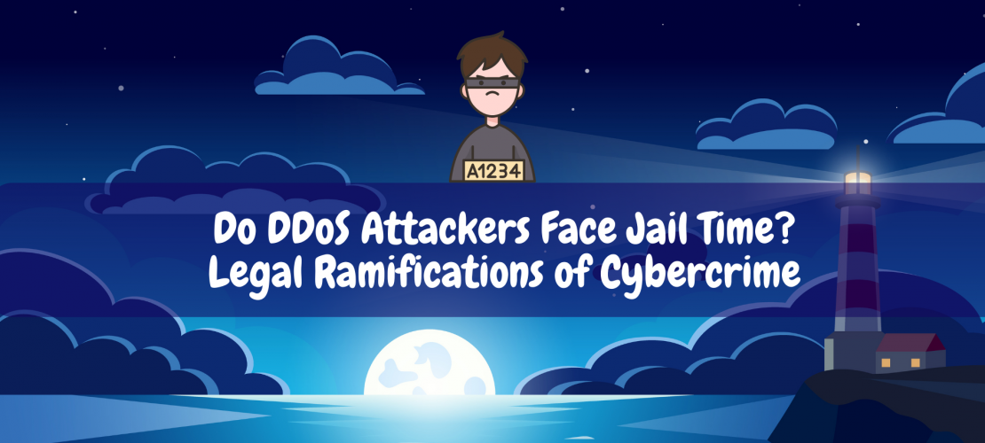 Do DDoS Attackers Face Jail Time Legal Ramifications of Cybercrime