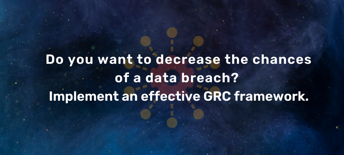 Do you want to decrease the chances of a data breach Implement an effective GRC framework. (1)