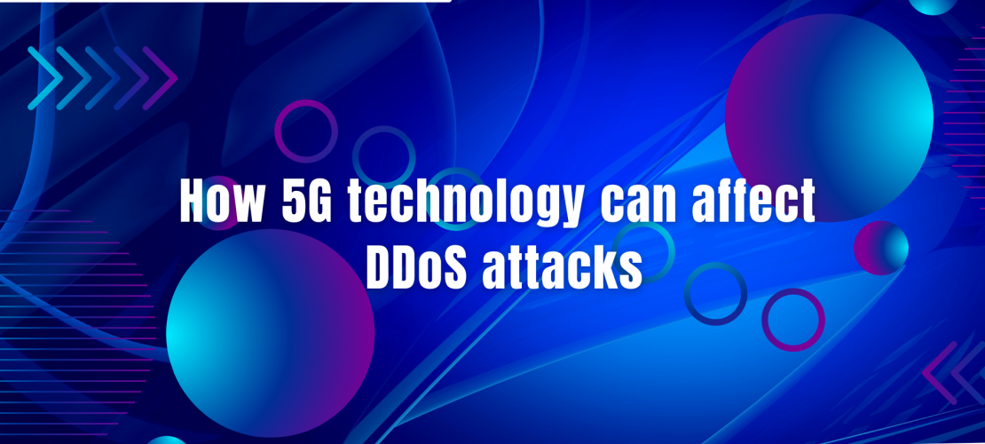 How 5G technology can affect DDoS attacks
