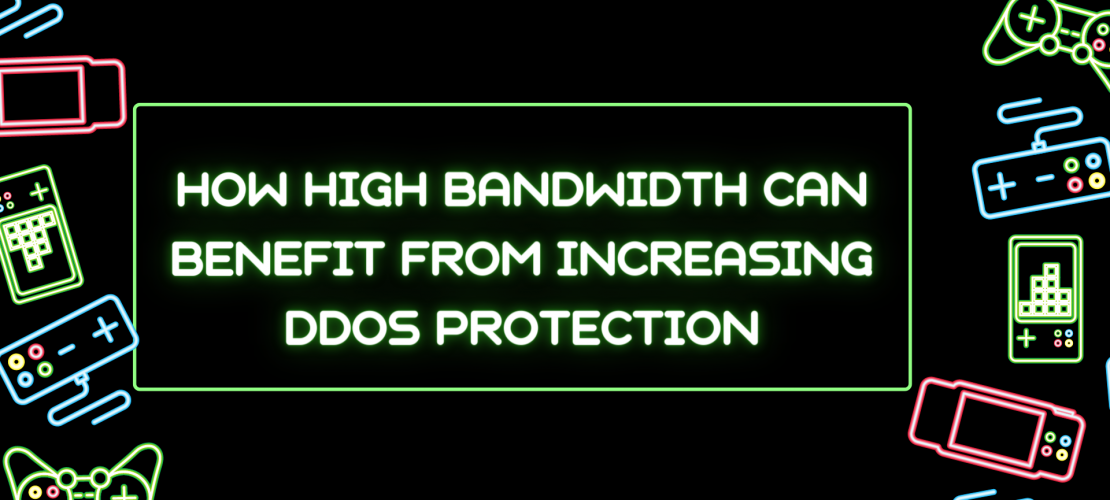 How High Bandwidth Can Benefit From Increasing DDoS Protection