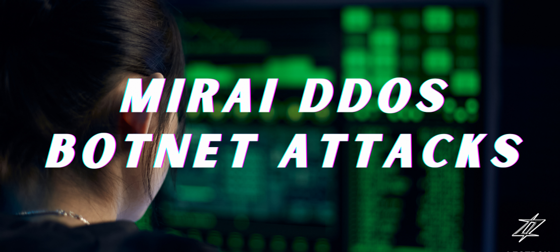 Mirai DDoS Botnet Attacks