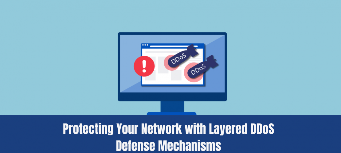 Protecting Your Network with Layered DDoS Defense Mechanisms