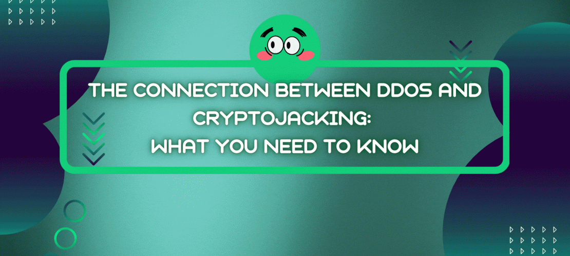 The Connection Between DDoS and Cryptojacking What You Need to Know