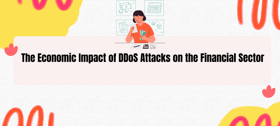 The Economic Impact of DDoS Attacks on the Financial Sector