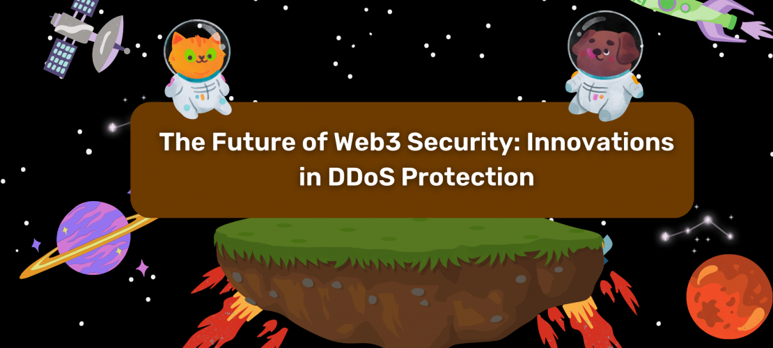 The Future of Web3 Security Innovations in DDoS Protection