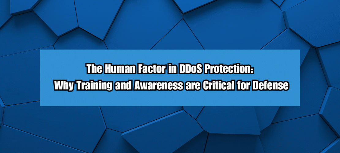 The Human Factor in DDoS Protection Why Training and Awareness are Critical for Defense