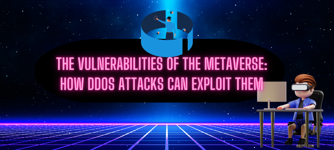 The vulnerabilities of the Metaverse How DDoS attacks can exploit them