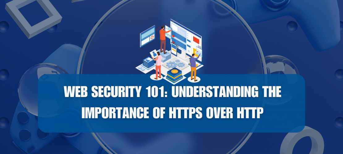Web Security 101 Understanding the Importance of HTTPS over HTTP