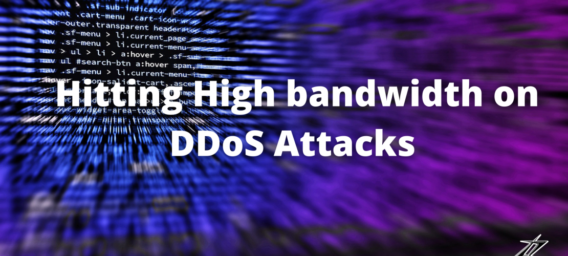 Hitting High bandwidth on DDoS Attacks
