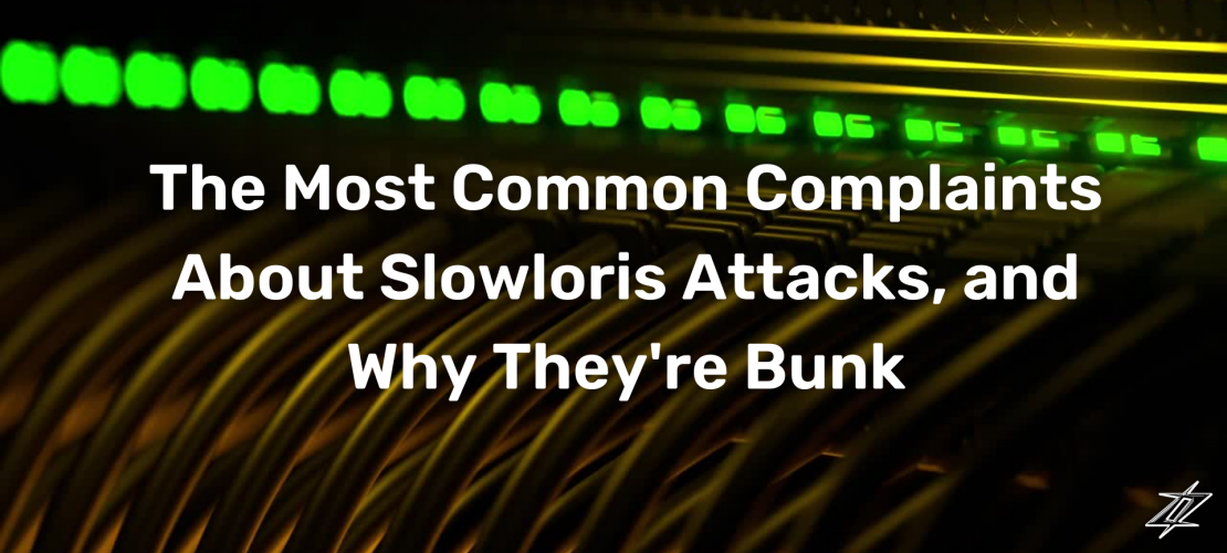 The Most Common Complaints About Slowloris Attacks, and Why They're Bunk (1)
